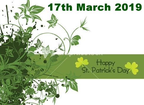Happy St Patricks Day, 17 March 2019 Day, St Patricks Day Date, Happy St Patricks Day Celebration, When is, What is, History, Facts, St. Paddy Day, San Patty Day